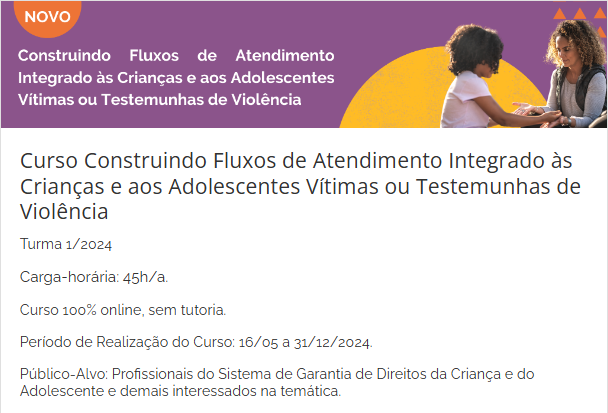 Curso Construindo Fluxos de Atendimento Integrado às Crianças e aos Adolescentes Vítimas ou Testemunhas de Violência